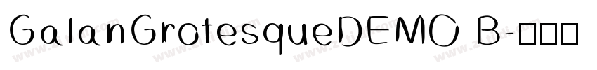 GalanGrotesqueDEMO B字体转换